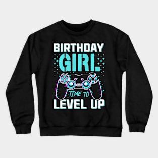 Birthday  For Girl Time to Level Up Cool Video Game Crewneck Sweatshirt